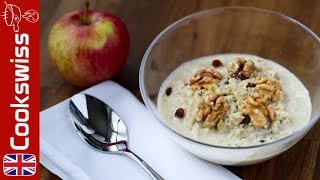 Cookswiss quotBircher Muesliquot  Swiss Muesli recipe [upl. by Aholla]