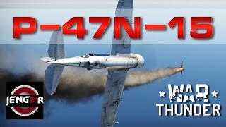 War Thunder Realistic P47N15 Thunderbolt [upl. by Enrobyalc]