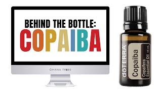 Behind The Bottle dōTERRA Copaiba Essential Oil [upl. by Adnaerb]