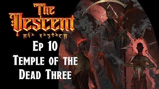 Temple of the Dead Three  The Descent  Episode 10 [upl. by Aihcela934]