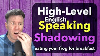 SHADOWING ENGLISH HighLevel Speaking Practice for Fluency [upl. by Hpesoy]