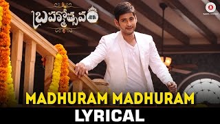 Madhuram Madhuram  Lyrical Video  Mahesh Babu  Samantha  Kajal  Brahmotsavam [upl. by Enyak5]