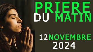 ✝️Secret de la Prière matinale • 12 Novembre 2024 • Matin avec Dieu • prière catholique [upl. by Tim350]