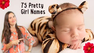 75 Pretty Girl Names You’ve Been Looking For [upl. by Rorrys]