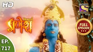 Vighnaharta Ganesh  Ep 717  Full Episode  7th September 2020 [upl. by Hctub]