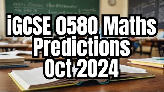 iGCSE 0580 Maths Predictions October  November 2024 [upl. by Akem]