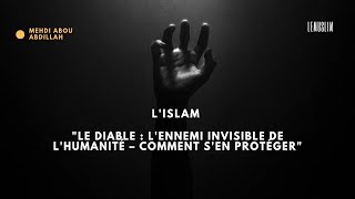 Le diable est lennemi juré de lhumanité toujours prêt à nous égarer [upl. by Atterbury761]