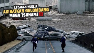 KISAH NYATA LEDAKAN NUKLIR YANG AKIBATKAN MEGA TSUNAMI [upl. by Aloivaf]