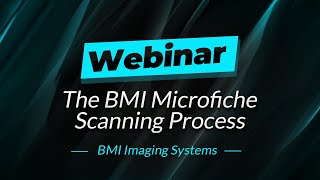 Webinar  BMI Microfiche Scanning Process [upl. by Mccahill]