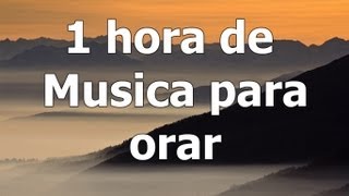 1 Hora de musica para orar musica para buscar a Dios alabanzas de adoracion [upl. by Ydualc]