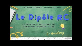 Le dipôle RC  9  solutions des équations différentielles de décharge [upl. by Alvina61]