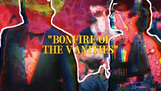 quotBONFIRE OF THE VANITIESquot [upl. by Iahk]