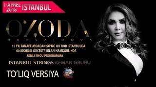 Ozoda Nursaidova  2018 yilgi konsert dasturi  Озода Нурсаидова 2018 йилги концерт дастури [upl. by Akiraa]