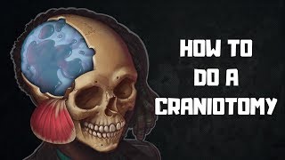 How to do a craniotomy [upl. by Farhsa]