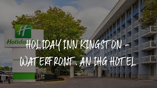 Holiday Inn Kingston  Waterfront an IHG Hotel Review  Kingston  Canada [upl. by Ormand133]