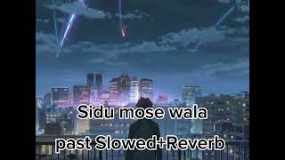 Sidu Mose Wala Past Song  Slowed And Reverb  Feelings heart song  love song Top Music [upl. by Vod]