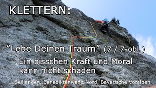 Klettern Benediktenwand Nord  Lebe Deinen Traum 7  7 obligat Ein bisschen Kraft und Moral [upl. by Zerlina380]