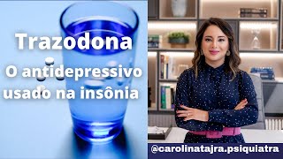 TRAZODONA  O ANTIDEPRESSIVO USADO NA INSÔNIA [upl. by Mloclam]