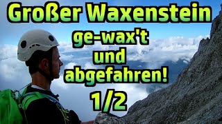 Großer Waxenstein Gewaxt und abgefahren Teil 12 №220 [upl. by Radburn]