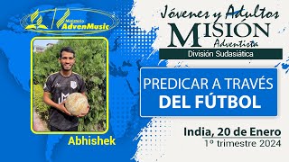 Misionero Adventista India Sábado 20 de Enero 2024  PREDICAR A TRAVES DEL FUTBOL [upl. by Gentille]