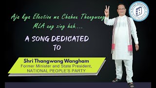 AJA KYA ELECTION MA SONG  THANGWANG WANGHAM  NGAMTUN WANGPAN [upl. by Stout]