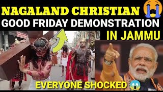 JAMMUS Good Friday✝️Demonstration Shocked The Whole World🤯😱christiannews nagaland [upl. by Izak]