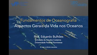 Fundamentos de Oceanografia Aula 09 Aspectos Gerais da Vida nos Oceanos [upl. by Pearline]