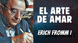 Erich Fromm I El Arte de Amar [upl. by Mcclary]