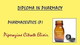 Piperazine Citrate Elixir Preparation  Pharmaceutics  Pharmacy [upl. by Gingras]