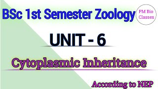 Cytoplasmic Inheritance  BSc 1st Semester Zoology Unit  6  According to NEP [upl. by Issi]