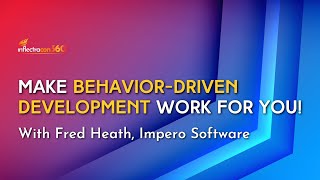 InflectraCON 360 Make Behavior Driven Development Work For You [upl. by Yerkovich]