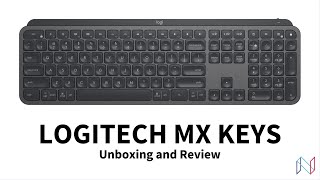 Unboxing and Reviewing One of Logitechs Best Keyboards MX Keys [upl. by Doll873]