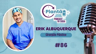 ERIK ALBUQUERQUE  PODCAST PLANTÃO 085 [upl. by Ojela717]