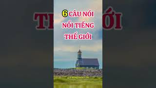 6 CÂU NÓI NỔI TIẾNG NHẤT THẾ GIỚI caunoitruyendongluc baihoccuocsong truongtoan1126 [upl. by Hjerpe]