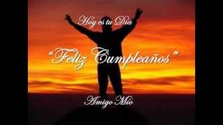 FELIZ CUMPLE AMIGO MÍO [upl. by Erbes]