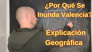 ¿Por Qué Se Inunda Valencia Explicación Geográfica Completa [upl. by Odrareve869]