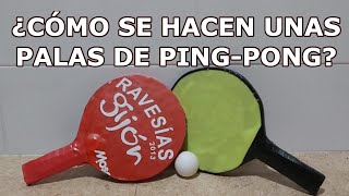 ¿Cómo se hacen unas PALAS raquetas de PINGPONG Edufis [upl. by Neirol]