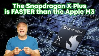 New Armbased Laptop Processor from Qualcomm  The Snapdragon X Plus  Faster than the Apple M3 [upl. by Sonitnatsnoc]