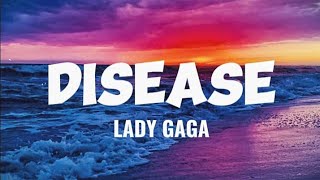 Lady Gaga  Disease Lyrics [upl. by Joao]