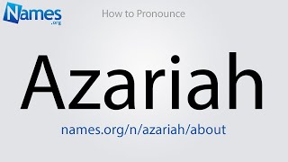 How to Pronounce Azariah [upl. by Riatsala]