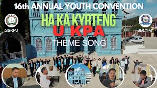 JDCYM Official Theme Song HA KA KYRTENG U KPA  XVI Annual Youth Convention 2024  Jowai Parish [upl. by Harman]