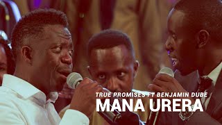 Mana Urera By True Promises Feat Benjamin Dube Official Video  Gospel Praise amp Worship Song [upl. by Moulden]