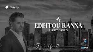 Ragheb Alama  Edeitou Ranna  Official Lyrics Video  راغب علامة  إديتو رنة [upl. by Eenar]