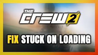 How to FIX The Crew 2 Stuck on Loading Screen  Not Loading [upl. by Vel]