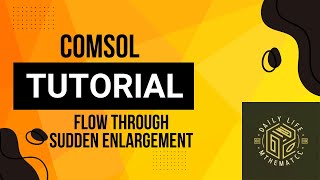 Fluid Flow through sudden Enlargement  2D Laminar Flow  Comsol Simulation Tutorial  For Beginners [upl. by Letnoj]