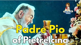 LIFE OF SAINT PIO OF PIETRELCINA MYSTIC OF THE STIGMATA [upl. by Eiramlatsyrk]