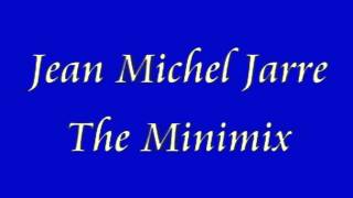 Jean Michel Jarre  The Minimix [upl. by Yrrol]