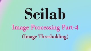 Scilab Tutorial 15 Image processing with Scilab part 4 [upl. by Gettings526]