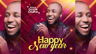 Prince Gozie Okeke  HAPPY NEW YEAR  Video collection [upl. by Inness]