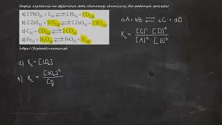 Napisz wyrażenia na stężeniowe stałe równowagi chemicznej dla podanych procesów [upl. by Zosi]
